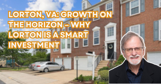 Lorton, VA: Growth on the Horizon – Why Lorton Is a Smart Investment